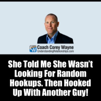 She Told Me She Wasn’t Looking For Random Hookups. Then Hooked Up With Another Guy!
