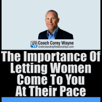 The Importance Of Letting Women Come To You At Their Pace