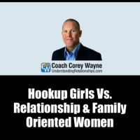 Hookup Girls Vs. Relationship amp Family Oriented Women 
