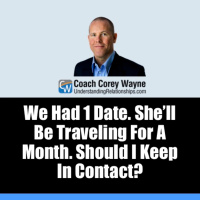 We Had 1 Date She’ll Be Traveling For A Month. Should I Keep In Contact?