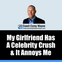 My Girlfriend Has A Celebrity Crush amp It Annoys Me