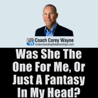 Was She The One For Me, or Just A Fantasy In My Head?