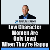 Low Character Women Are Only Loyal When They’re Happy