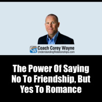 The Power Of Saying No To Friendship, But Yes To Romance 