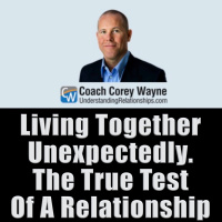 Living Together Unexpectedly. The True Test Of A Relationship