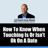 How To Know When Touching Is Or Isn’t Ok On A Date
