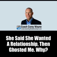 She Said She Wanted A Relationship, Then Ghosted Me. Why?