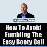 How To Avoid Fumbling The Easy Booty Call