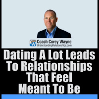 Dating A Lot Leads To Relationships That Feel Meant To Be