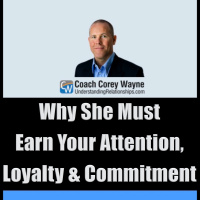 Why She Must Earn Your Attention, Loyalty amp Commitment