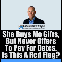 She Buys Me Gifts, But Never Offers To Pay For Dates. Is This A Red Flag?