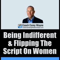 Being Indifferent amp Flipping The Script On Women