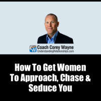 How To Get Women To Approach, Chase amp Seduce You