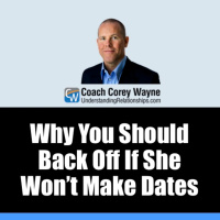 Why You Should Back Off If She Won’t Make Dates
