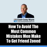 How To Avoid The Most Common Mistakes Men Make To Get Friend Zoned
