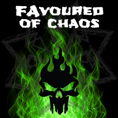 Favoured Of Chaos - Warhammer 40k Podcast