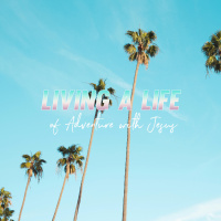 Life a Life of Adventure with Jesus | Matthew McCluskey