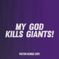 My God Kills Giants! | Ps. George Cope