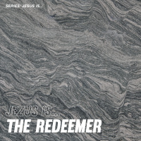 Jesus is the Redeemer | Noah Darmata