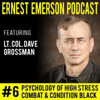 #6 - Lt. Col. Dave Grossman - High Stress Combat  Condition Black
