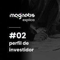 Perfil de Investidor | Magnetis Explica #02
