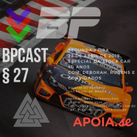 BPCast § 27 | Especial da Stock Car 40 anos