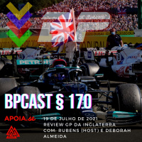 BPCast § 170 | Review do GP da Inglaterra, Cabô a Paz Verstappen e Red Bull declaram guerra a Hamilton e Mercedes, Leclcerc, Norris e Alonso são os nomes do fim de semana
