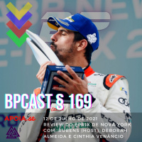 BPCast § 169 | Review do ePrix de Nova York, Bird levanta voo rumo ao título as margens do Hudson e a queda fica a cargo dos demais pilotos