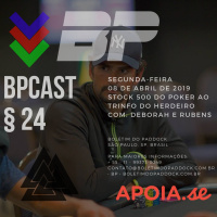 BPCast § 24 | Stock 500 do poker ao triunfo do herdeiro