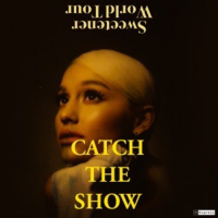 Catch The Show Ep. 45: Ariana Grande - Sweetener World Tour 2019