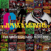The Underground Monster Ep. 16: Whats Up With The Tour Booking?