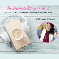 Episode #24 The scoop from backstage at the Impact and Growth Summit 2019