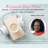 Episode #17 Learning to pivot and create opportunities when the unforeseen happens. 