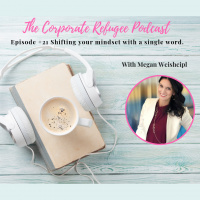 Episode #21 Shifting your mindset with a single word. 