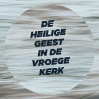 De Heilige Geest en de vroege kerk | Christian Tan