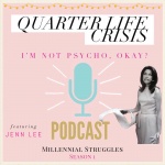 Quarter Life Crisis- Im Not Psycho, Okay? Podcast