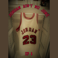 Jordan Aint No Joke Episode 1 (The Last Dance Podcast)
