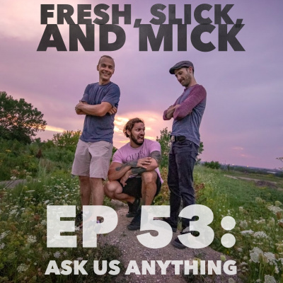 Fresh, Slick, And Mick