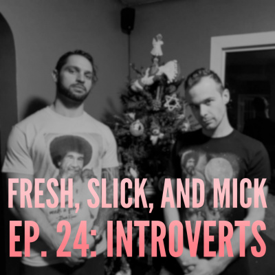 Fresh, Slick, And Mick