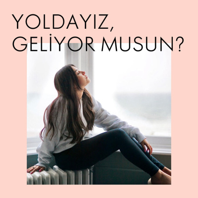 Yolday?z Geliyor Musun?