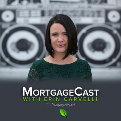 Mortgagecast With Erin The Expert