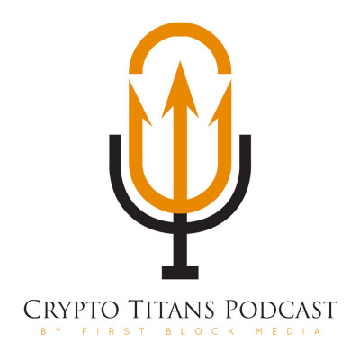 Crypto Titans Podcast - Interviews With Blockchain Industry Leaders, Cryptocurrency Insights And Trends For Bitcoin, Ethereum