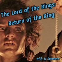 The Lord of the Rings: The Return of the King with JJ Summers