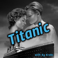 Titanic with Ky Krebs