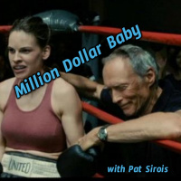 Million Dollar Baby with Pat Sirois