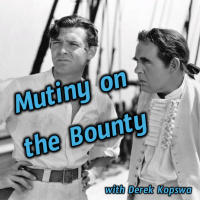 Mutiny on the Bounty with Derek Kopswa