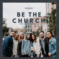 Episode 297: Be the Church
