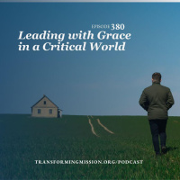 Episode 380: Leading with Grace in a Critical World