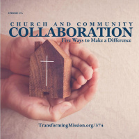 Episode 374: Community and Church Collaboration - Five Ways to Make a Difference
