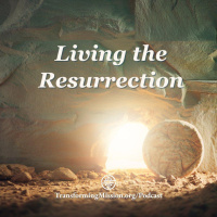 Episode 369: Living the Resurrection